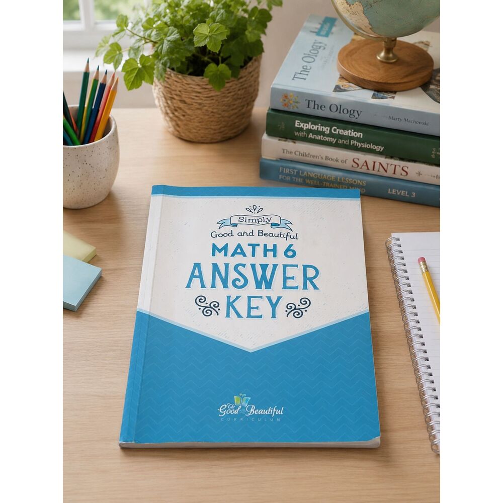 The Good and The Beautiful Math 6 Curriculum- Answer Key Homeschool Teacher's